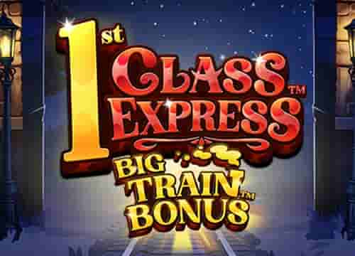 1st Class Express Big Train Bonus