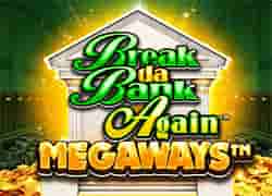 Break Da Bank Again Megaways