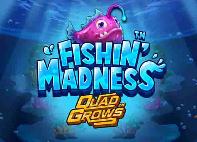 Fishin Madness Quadgrows