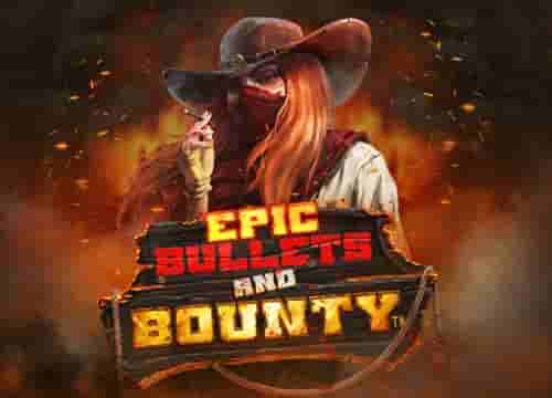 Epic Bullets and Bounty
