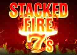 Stacked Fire 7s