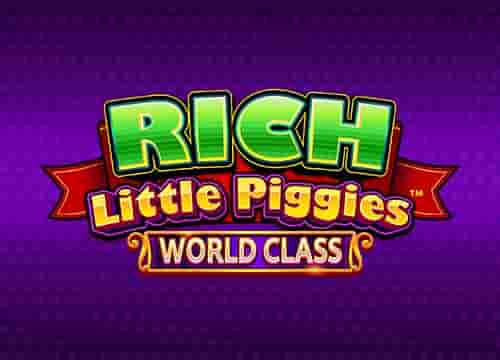 Rich Little Piggies World Class