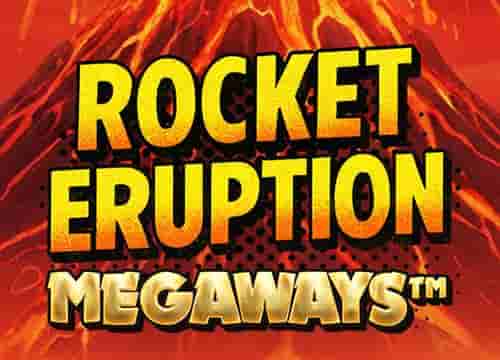 Rocket Eruption Megaways