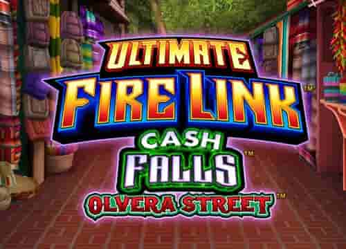 Ultimate Fire Link Cash Falls Olvera Street