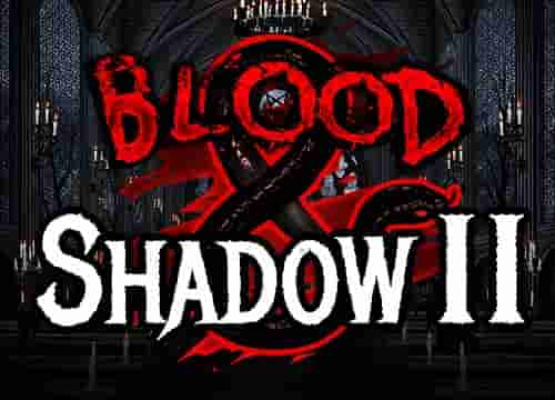 Blood And Shadow 2
