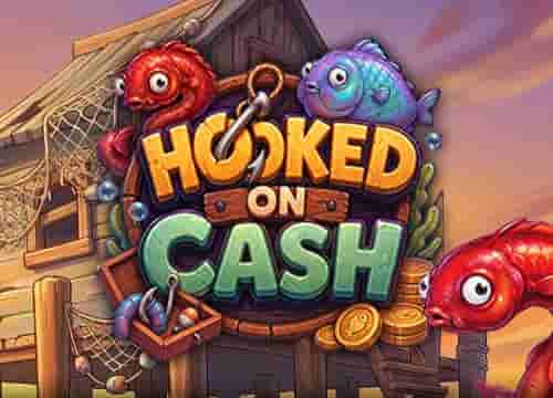 Hooked on Cash
