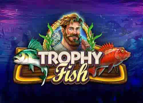 Trophy Fish