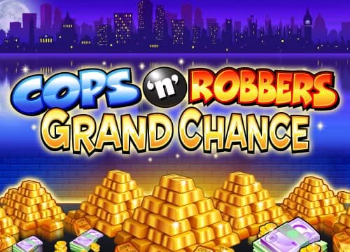 Cops n Robbers Grand Chance