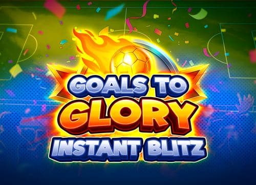 Goals To Glory Instant Blitz