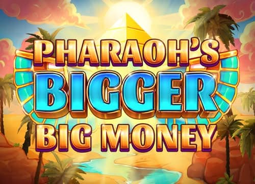 Pharaohs Bigger Big Money