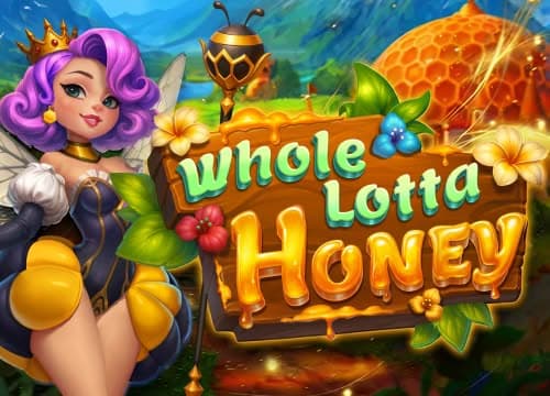 Whole Lotta Honey
