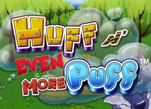 Huff N Even More Puff