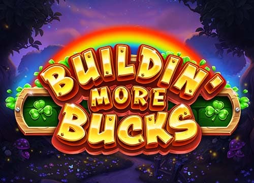 Buildin More Bucks