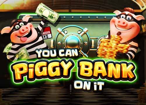 You Can Piggy Bank On It