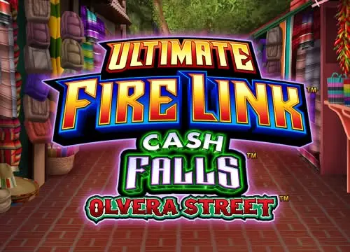 Ultimate Fire Link Cash Falls Olvera Street
